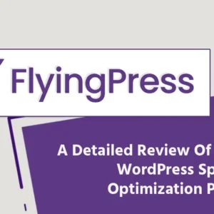 FlyingPress – All-in-One WordPress Speed Optimization Plugin